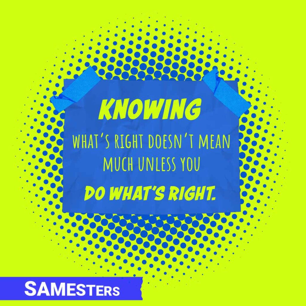 The text "Knowing what’s right doesn’t mean much unless you do what’s right." on a neon yellow background with blue circle dots in the center.